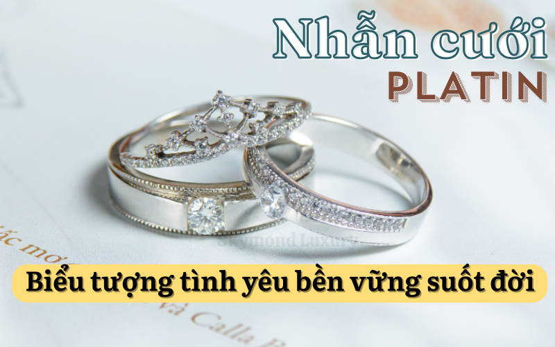 Platinum (Bạch Kim) Chất Liệu Nhẫn Cưới Đẳng Cấp Và Vĩnh Cửu